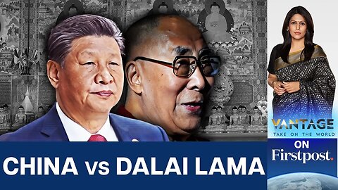 Dalai Lama Cuts China Off From Succession Plan | Vantage with Palki Sharma | N18G