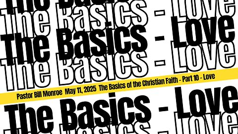 The Basics of the Christian Faith - Part 10 - Love