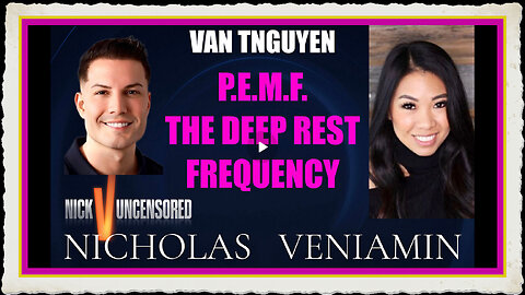Van Tnguyen Discusses PEMF The Deep Frequency with Nicholas Veniamin