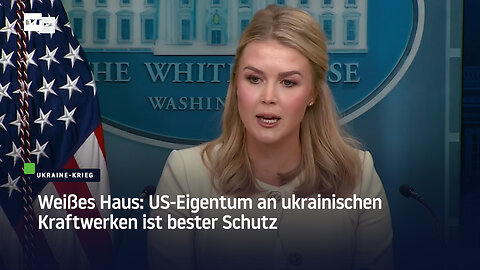 Weißes Haus: US-Eigentum an ukrainischen Kraftwerken ist bester Schutz