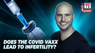 New Data Links C-19 Vaxx to Infertility | The Ties Between Vaccines and Autism