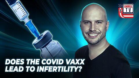 New Data Links C-19 Vaxx to Infertility | The Ties Between Vaccines and Autism