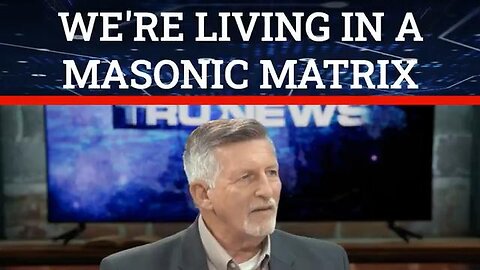 We are living in a Masonic Matrix