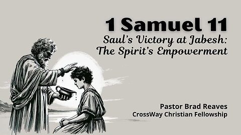 Saul's Victory at Jabesh (1 Samuel 11)