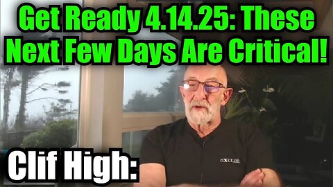 Clif High update Shocking Disclosure Apr 14: - These Next Few Days Are Critical!