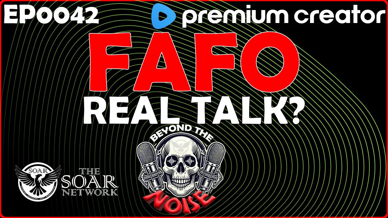 EP-0042 FAFO Real Talk? 20251018