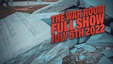 The War Room July 6th, 2022