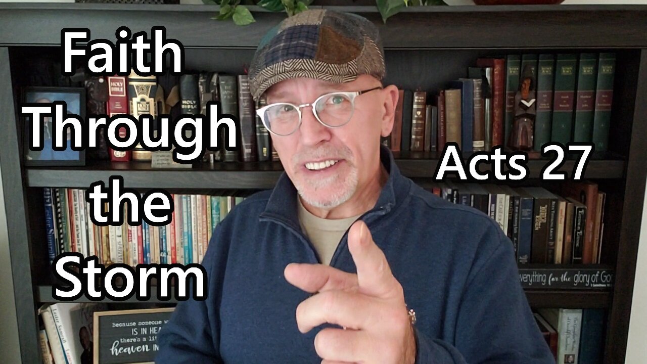 Faith Through the Storm: Acts 27