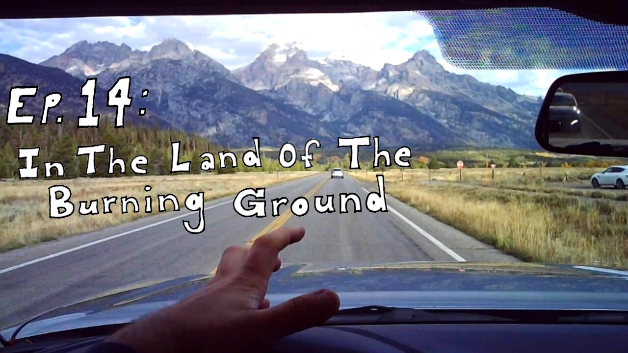 Ep.14 : In The Land Of The Burning Ground