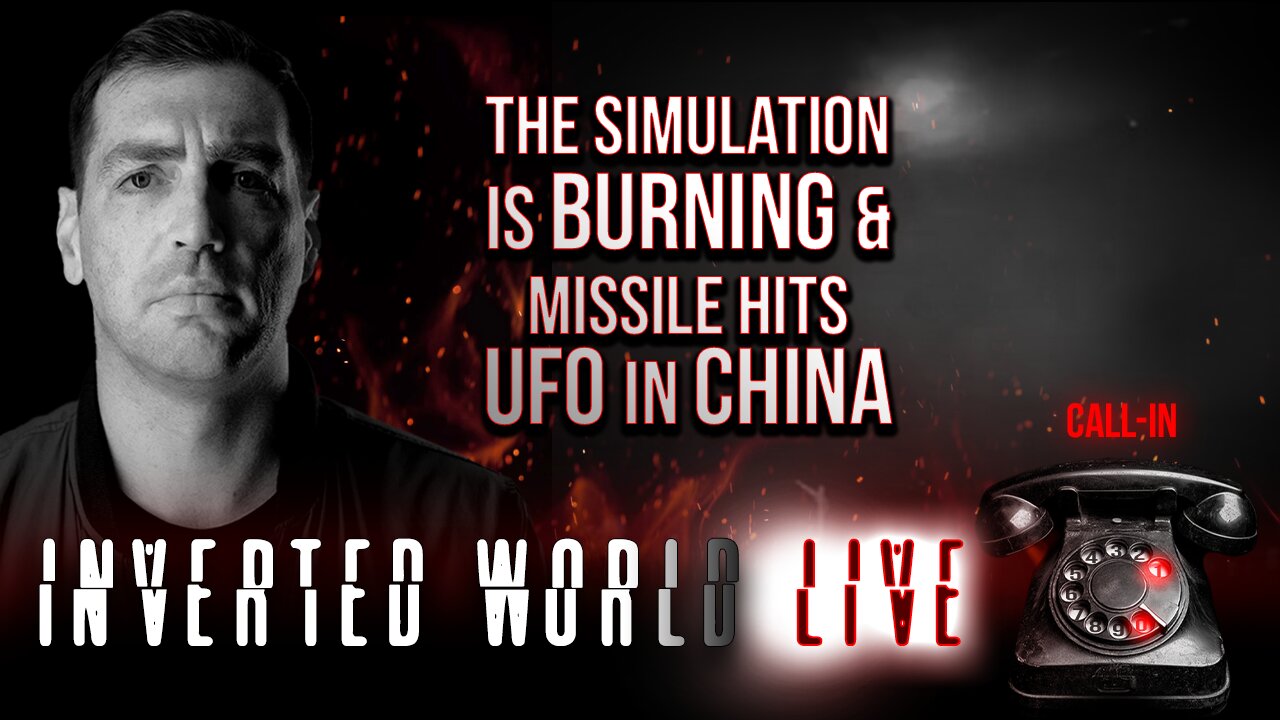 The Simulation is Burning & Missile Hits UFO in China | Ep. 110