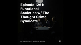 Episode 1261: Functional Societies w/ The Thought Crime Syndicate