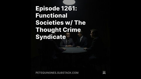 Episode 1261: Functional Societies w/ The Thought Crime Syndicate