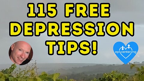 115 Free "Depression Tips" + Free Guide To Getting Unstuck! 💙