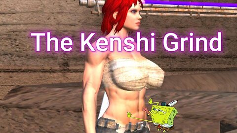 The Kenshi Grindset