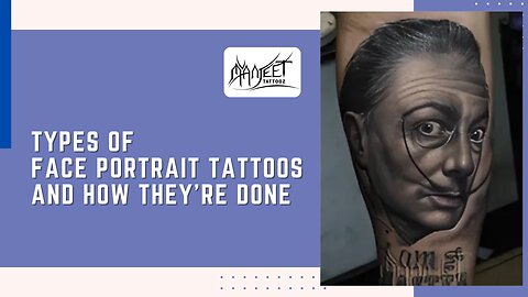 Types of Face Portrait Tattoos and How They’re Done