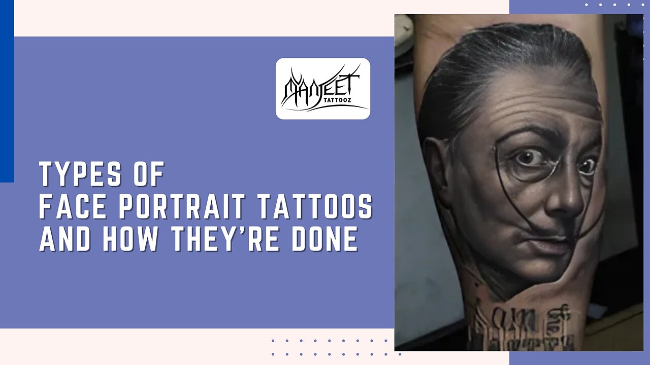 Types of Face Portrait Tattoos and How They’re Done
