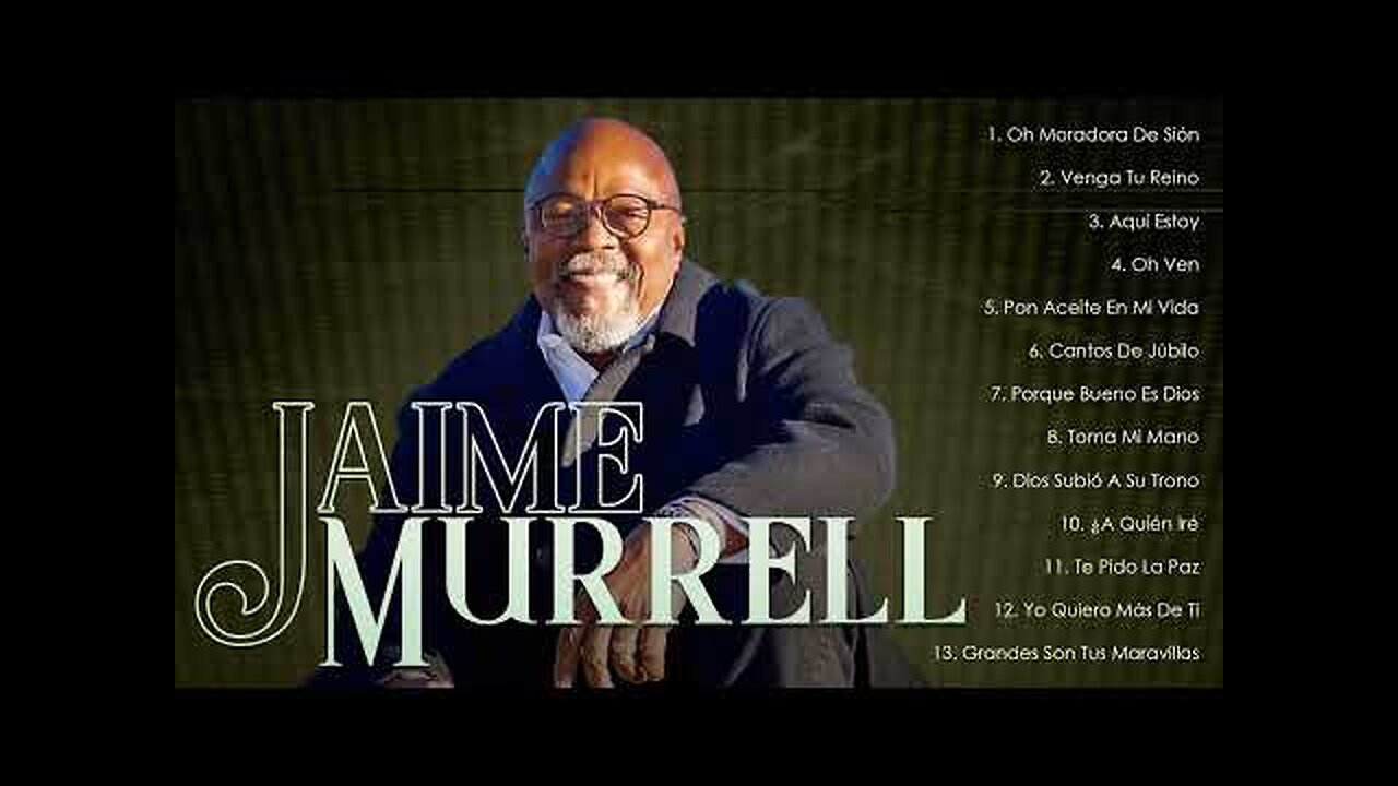 Jaime Murrell - 1 Hora Con Lo Mejor Mix Vol. 6 - Alabanza Musica Cristiana.
