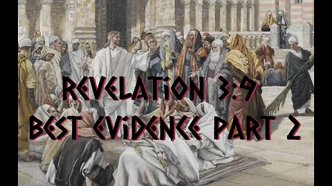 Revelation 3:9 Best Evidence Part 2
