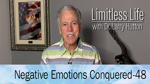 Negative Emotions Conquered Part 48