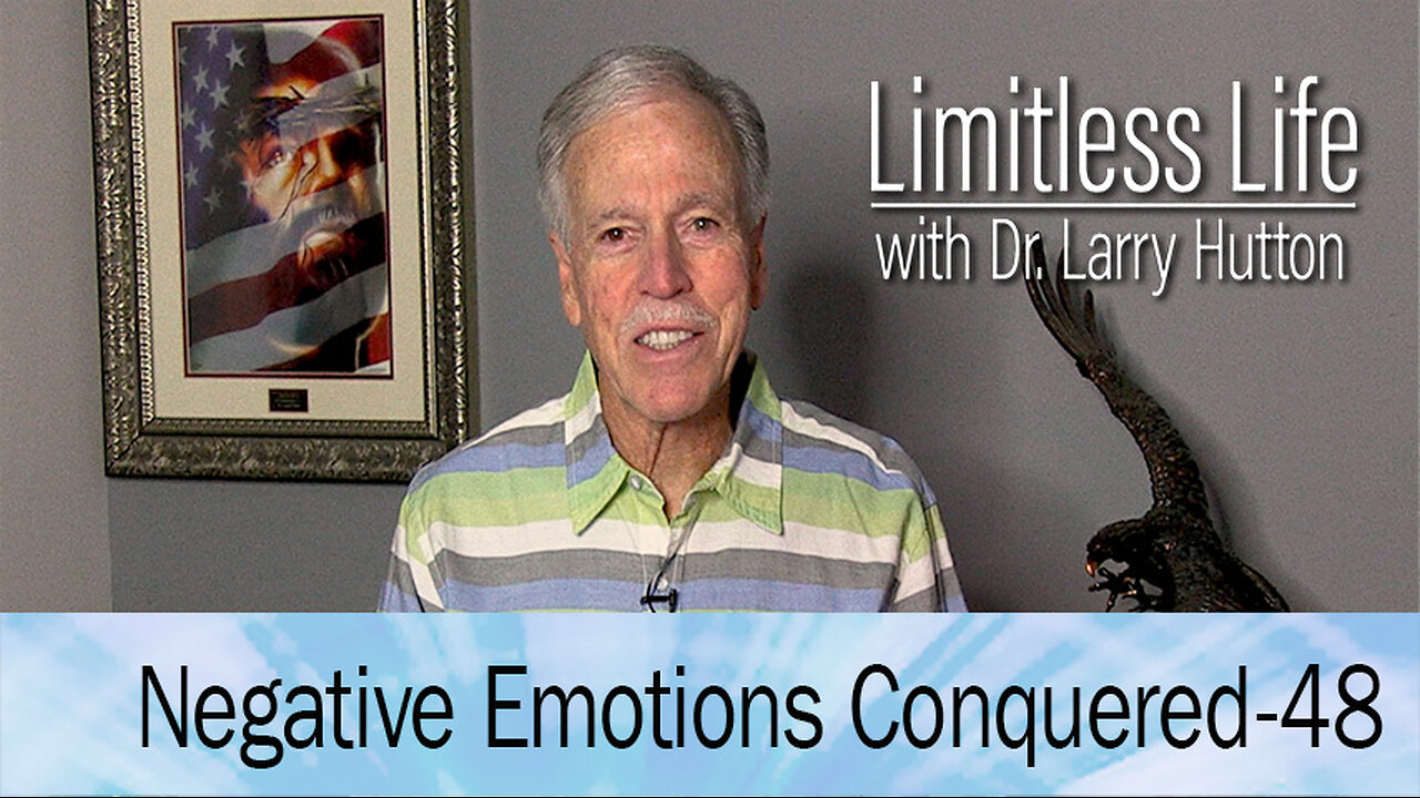 Negative Emotions Conquered Part 48