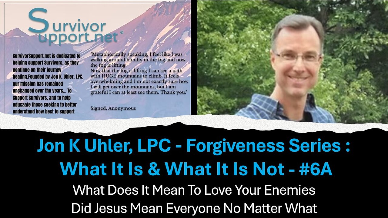 S2 EP135 -JU Forgiveness Series #6A-What Does It Mean To Love Your Enemies, Did Jesus Mean Everyone