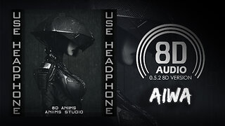 THIRST - AIWA (8D AUDIO) 🎧