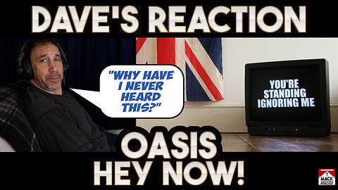 Dave's Reaction: Oasis — Hey Now!