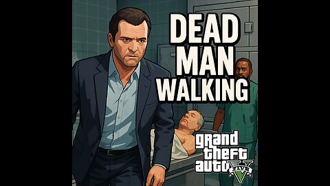 Grand theft auto 5 (Dead man walking)