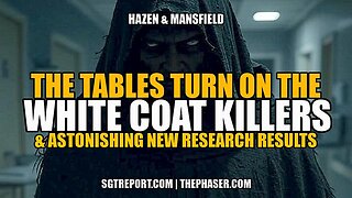 TABLES TURN ON THE WHITE COAT KILLERS & ASTONISHING NEW RESEARCH - Hazen & Manfield