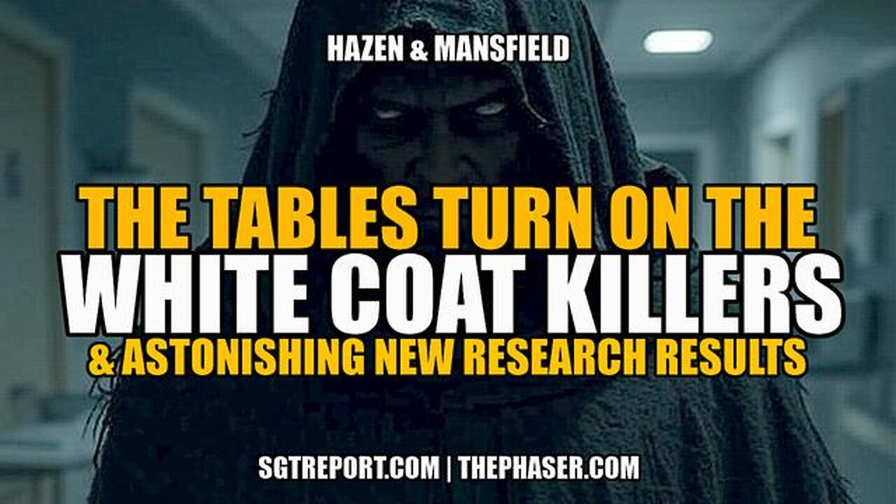 TABLES TURN ON THE WHITE COAT KILLERS & ASTONISHING NEW RESEARCH - Hazen & Manfield