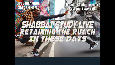 Retaining The Ruach In These Days - Israelites Gathering Shabbat Study Live