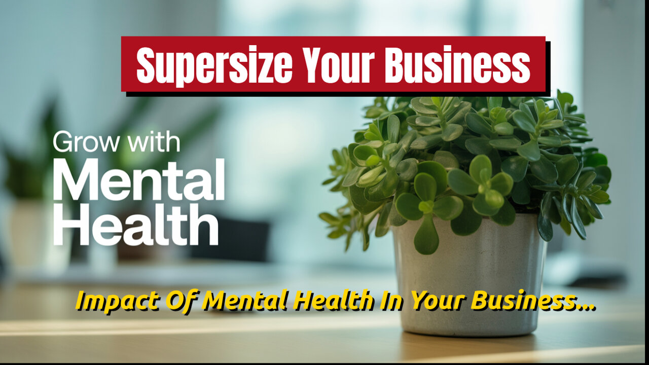 How Will You Use Mental Health To Supersize Your Business?