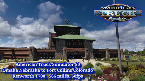 American Truck Simulator 80, Omaha to Fort Collins, Kenworth T700, 566 miles, 60fps