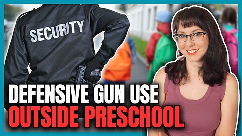 Defensive Gun Use Outside Preschool