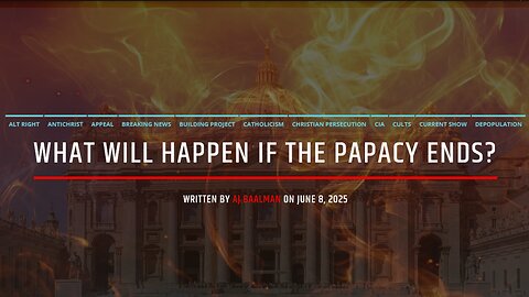 What Will Happen If The Papacy Ends?