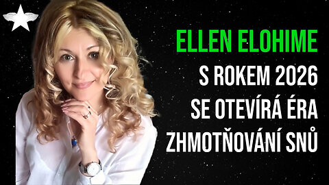 Ellen Elohime: S rokem 2026 se otevírá éra zhmotňování snů
