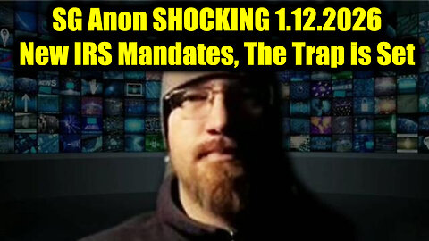SG Anon SHOCKING 1.12.26 - New IRS Mandates, The Trap is Set!