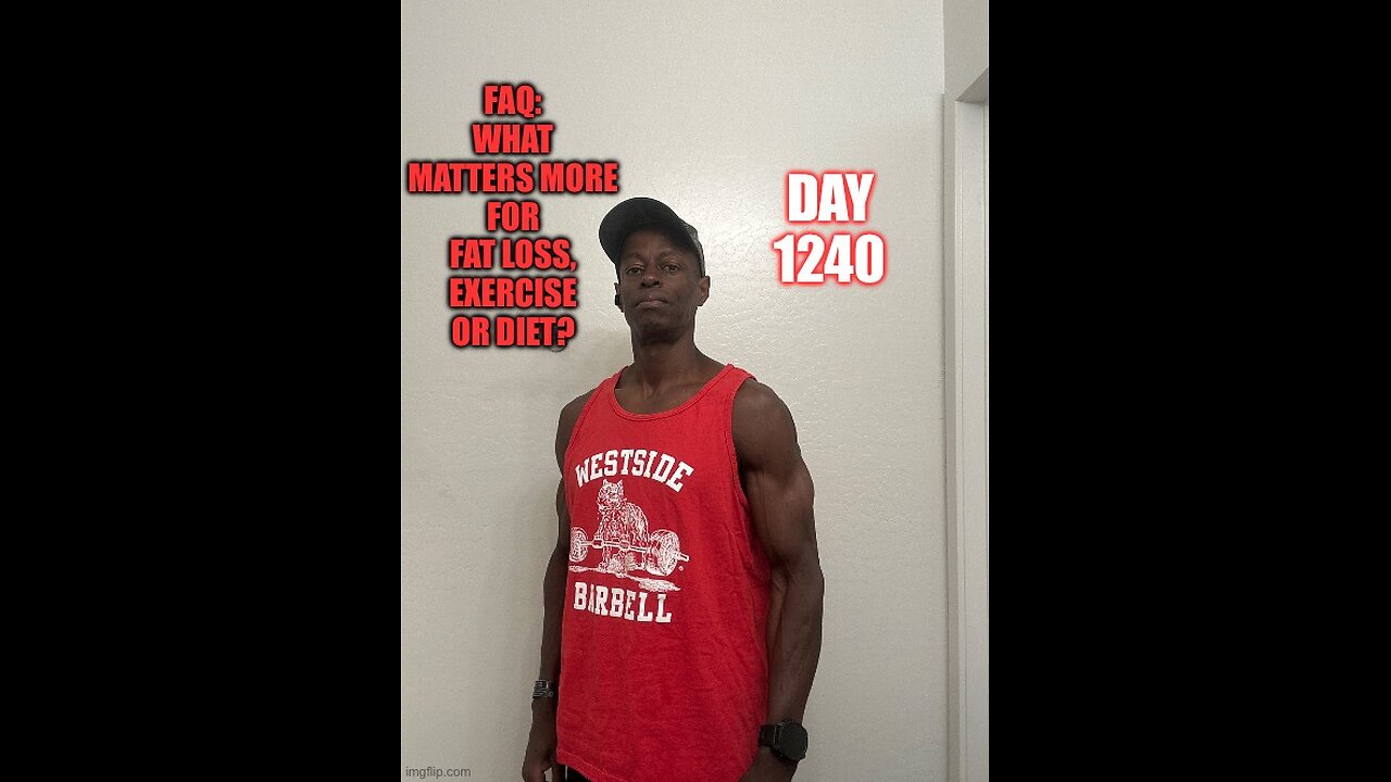 FAQ: What matters more for fat loss, exercise or diet? (Day 1240)