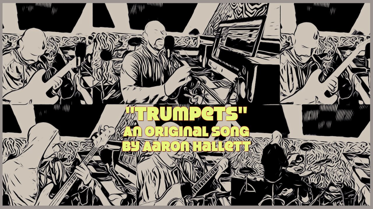 "Trumpets" an Original Song by Aaron Hallett