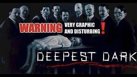 DEEPEST DARK - DOCU 2021 (Exposing Elite Child Sex Trafficking, Satanism, Cannibal... ) (Graphic!)