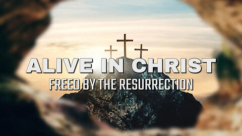 Brandon Teague - Alive in Christ: Freed by the Resurrection