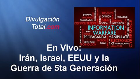 23-JUN-2025 En vivo: Irán, Israel, EEUU y la Guerra de 5ta Generación.
