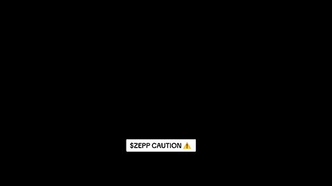 $ZEPP CAUTION ⚠️