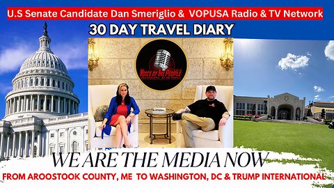 30 DAY TRAVEL DIARY: U.S Senate Candidate Dan Smeriglio & VOPUSA Radio & TV