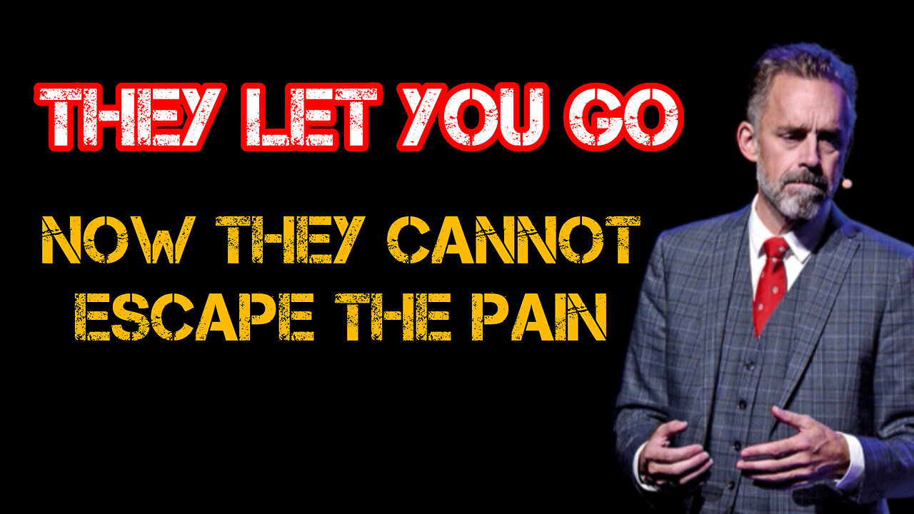 THEY LET YOU GO. Now they CANNOT escape the PAIN..