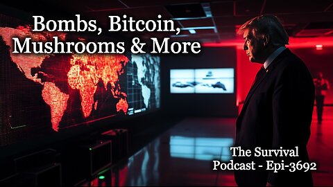 Bombs, Bitcoin, Mushrooms & More - Episode - 3692