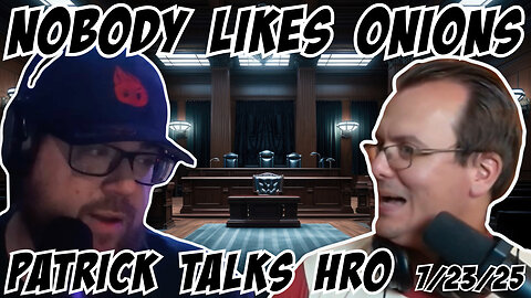Nobody Likes Onions: Patrick Talks about Aaron Imholte and the HRO hearing 7/23/25