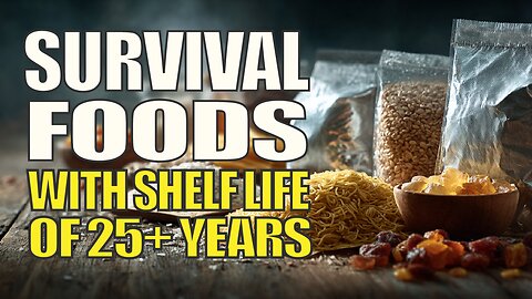 20 SURVIVAL Foods That Could Keep You ALIVE for 25+ Years