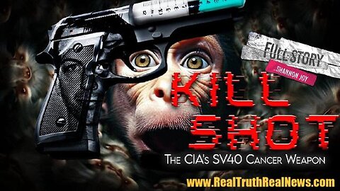 "Unveiling 'Kill Shot': The CIA's Alleged Use of SV40 Virus as a Cancer Weapon"