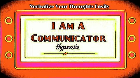 I Am a Communicator Hypnosis 